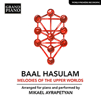 BAAL HASULAM: Melodies of the Upper Worlds (Ayrapetyan)