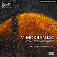 MOKRANJAC, V.: Piano Works (Complete) (Martinovic)