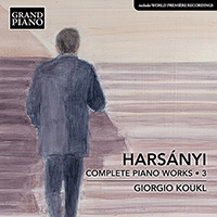 HARSÁNYI, T.: Piano Works (Complete), Vol. 3 (Koukl)