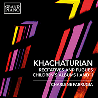 KHACHATURIAN, A.I.: Recitatives and Fugues / Children's Albums, Books 1-2 (Farrugia)