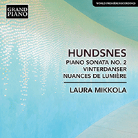 HUNDSNES, S.: Piano Sonata No. 2 / Winter Dances / Nuances de lumière (Mikkola)