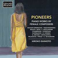 Piano Recital: Ishimoto, Hiroko - BACKER GRØNDAHL, A. / BADARZEWSKA-BARANOWSKA, T. / BEACH, A. / BON, A. (Pioneers - Piano Works by Female Composers)