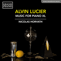 LUCIER, A.: Music for Piano XL (Horvath)