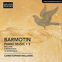BARMOTIN, S.: Piano Music, Vol. 3 - Ballade in B-Flat Minor / 6 Morceaux / 10 Morceaux (C. Williams)