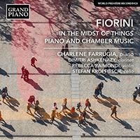 FIORINI, K.: Piano and Chamber Music - In the Midst of Things / Piano Trio / Piano Sonata / Trio Lamina (D. Ashkenazy, Raimondi, Kropfitsch, Farrugia)