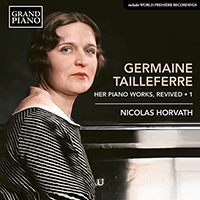 TAILLEFERRE, G.: Her Piano Works, Revived, Vol. 1 (Horvath)