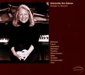 Piano Recital: Zabner, Antoinette van - DEBUSSY, C. / FAURÉ, G. / GRANADOS, E. / MOMPOU, F. / POULENC, F. / RACHMANINOV, S. (Bridges to Beyond)
