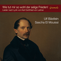 Vocal Recital (Baritone): Bästlein, Ulf - SCHUBERT, F. / STADLER, A. / FUCHS, R. / LACHNER, F.P. (Wie tut mir so wohl der selige Frieden!)