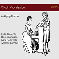 CHOPIN, F. / BORDESE, L. / VIARDOT-GARCIA, P.: Chopin Vocalisation (Teuscher, Vermeulen, Kozlowski, A. Schmidt, Brunner)