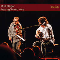 BERGER, Rudi / HORTA, Toninho: Rudi Berger featuring Tonino Horta