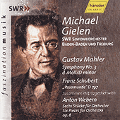 MAHLER, G.: Symphony No. 3 in D Minor / SCHUBERT: Rosamunde, D. 797 / WEBERN, A.: 6 Pieces for Orchestra (Gielen)