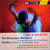BARTOK: Miraculous Mandarin (The) / Sonata for 2 Pianos and Percussion