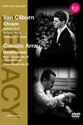 CHOPIN, F.: Ballade No. 3 / Scherzo No. 3 / Fantasy in F Minor (Cliburn) / BEETHOVEN, L. van: Piano Sonatas Nos. 23 and 32 (Arrau) (NTSC)