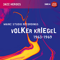KRIEGEL, Volker: Mainz Studio Recordings (1963-1969)