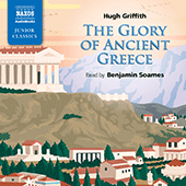 GRIFFITH, H.: Glory of Ancient Greece (The) (Unabridged)