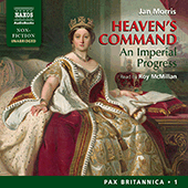 MORRIS, J.: Heaven's Command - An Imperial Progress (Unabridged)