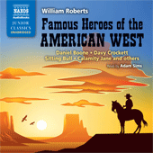 ROBERTS, W.: Famous Heroes of the American West (Unabridged)