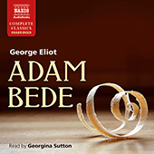 ELIOT, G.: Adam Bede (Unabridged)