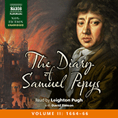 PEPYS, S.: Diary of Samuel Pepys (The), Vol. 2 (1664-1666) (Unabridged)