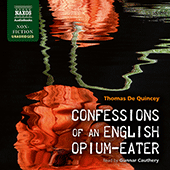 DE QUINCEY, T.: Confessions of an English Opium-Eater (Unabridged)