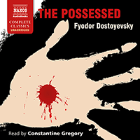 DOSTOYEVSKY, F.M.: Possessed (The) (Unabridged)