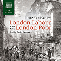 MAYHEW, H.: London Labour and the London Poor (Unabridged)