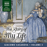 CASANOVA, G.: Story of My Life (The), Vol. 3 (Unabridged)