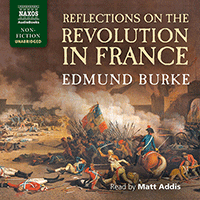 BURKE, E.: Reflections on the Revolution in France (Unabridged)