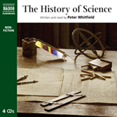 WHITEFIELD, P.: History of Science (The) (Unabridged)