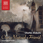 DICKENS, C.: Our Mutual Friend (Unabriged)