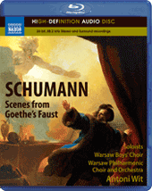 SCHUMANN, R.: Szenen aus Goethes Faust (Scenes from Goethe's Faust) (Warsaw Philharmonic Choir and Orchestra, Wit) (Blu-ray Audio)