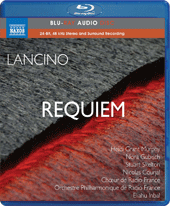 LANCINO, T.: Requiem (Grant-Murphy, Gubisch, Skelton, Courjal, Radio France Choir, Radio France Philharmonic Orchestra, Inbal) (Blu-ray Audio)