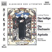 THOMA, L.: Heilige Hies (Der) / Die Dachserin / Agricola (Obalski, Jandó)