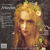 WILDE, O.: Marchen (ungekurzt) - Der gluckliche Prinz / Die Nachtigall und die Rose / Der treue Freund / Die romantische Rakete