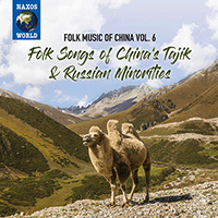 CHINA Folk Music of China, Vol. 6: Folk Songs of China's Tajik and Russian Minorities