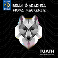 CELTIC Fiona Mackenzie / Brian Ó hEadhra: TUATH - Songs of the Northlands