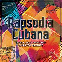 CUBA - Yamilé Cruz Montero / Christos Asonitis: Rapsodia Cubana
