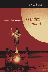 RAMEAU, J.P.: Indes galantes (Les) (Paris National Opera, 2003) (NTSC)