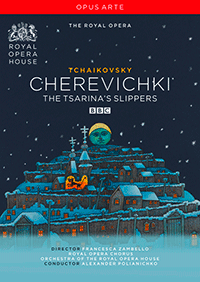 TCHAIKOVSKY, P.I.: Cherevichki (Royal Opera House, 2009) (NTSC)