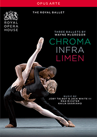 MCGREGOR, W.: Chroma / Infra / Limen [Ballets] (Royal Ballet, 2006-2009) (NTSC)
