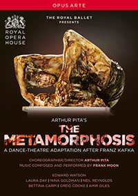 MOON, F.: Metamorphosis (The) [Dance Theatre] (Royal Ballet, 2013) (NTSC)