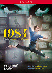 BARANOWSKI, A.: 1984 [Ballet] (Northern Ballet, 2015) (NTSC)