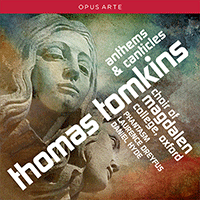 TOMKINS, T.: Anthems and Canticles (Magdalen College Choir, Phantasm, Hyde)