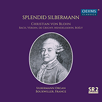 Organ Recital: Blohn, Christian von - BACH, J.S. / VERDIN, J. / GRIGNY, N. de / MENDELSSOHN, Felix / BOËLY, A.P.F. (Splendid Silbermann)