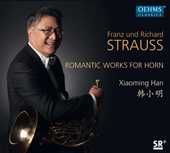 Horn Recital: Han, Xiaoming - STRAUSS, F.J. / STRAUSS, R. (Romantic Works for Horn)