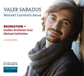 MOZART, W.A.: Opera Arias (Castrato Arias) (Sabadus, Recreation - Graz Grosses Orchester, Hofstetter)