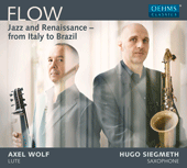 Saxophone and Lute Music (FLOW - Jazz and Renaissance from Italy to Brazil) (Siegmeth, Wolf)