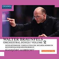 BRAUNFELS, W.: Orchestral Songs, Vol. 2 (Nylund, Kühmeier, Merbeth, Berlin Konzerthaus Orchestra, Hansjörg Albrecht)