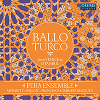 BALLO TURCO - From Venice to Istanbul (Mazzulli, Pera Ensemble, Yesilçay)