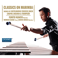 Marimba Recital: Nunoya, Fumito - CASTELNUOVO-TEDESCO, M. / BACH, J.S. / CHOPIN, F. / WAXMAN, F. / THOMPSON, R. (Classics on Marimba)